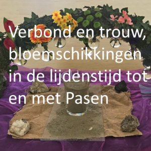 Lees meer over het artikel Bloemschikkingen in de lijdenstijd tot en met Pasen 2018